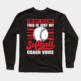 Funny Coaching Softball Coach Gift Long Sleeve T-Shirt